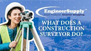 What Does a Construction Surveyor Do?