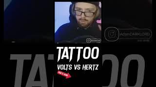 Tattoo Volts VS Hertz