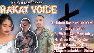 KOLEKSI LAGU ROHANI TERPOPULER || RAKAT VOICE || MV