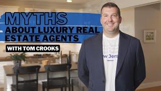 Common MYTHS About Luxury Real Estate Agents | Tom Crooks