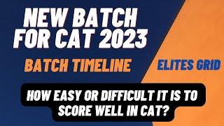Elites Grid - New Batch details & Timeline | How easy or difficult it is to crack CAT