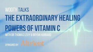 The Extraordinary Healing Powers of Vitamin C- Dr Thomas Levy | WDDTY Talks