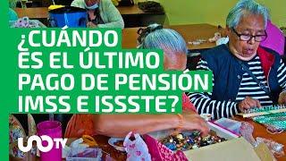 ¿Cuándo recibirán su último pago de 2024 los pensionados del IMSS e ISSSTE?