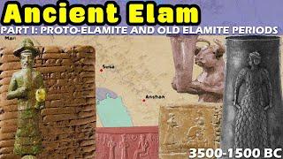 The Enigma of Ancient Elam - Part I: The Proto-Elamite and Old Elamite Periods (3500-1500 BC)