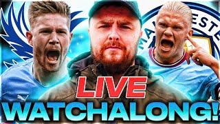 Crystal Palace v Man City LIVE PREMIER LEAGUE WATCHALONG!