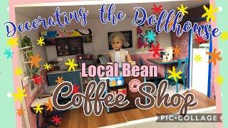 Always Dolls: 2022 Decorating The Dollhouse - Local Bean Coffee Shop