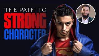 The path to strong character