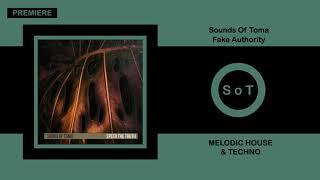 Sounds Of Toma - Fake Authority (Original Mix) [Melodic House & Techno] [Three Hands Records]