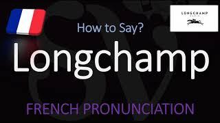 How to Pronounce Longchamp? (CORRECTLY)