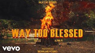 Alpha Pi, Nvtzz - Way Too Blessed (Official Music Video)
