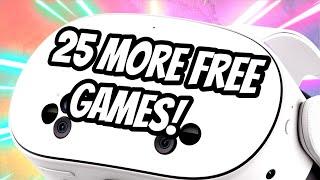 25 MORE FREE GAMES!! Quest 2, 3, & 3S