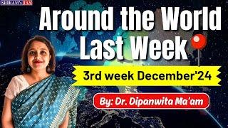 Around The World Last Week Series | 3rd Week Dec. 2024 | International Relations & Geopolitics News