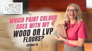 The Best Wall Colour for Your Wood or LVP Floors | Colour Rescue with Maria Killam Episode 15.