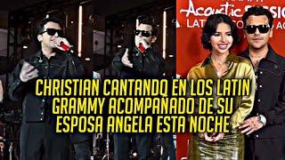 CHRISTIAN CANTANDO EN LOS LATIN GRAMMY "ACOMPAÑADO DE SU ESPOSA ANGELA"