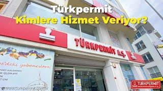 Türkpermit Kimlere Hizmet Veriyor?