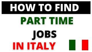 Finding Part time jobs in Italy for international students | Best and Easiest jobs to Find in Italy