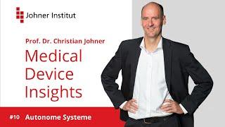 Medical Device Insights - Podcast Folge 10 - Medizinprodukte als autonome Systeme