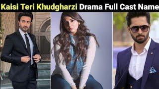 Kaisi Teri Khudgharzi Drama Full Cast | Total Showbiz