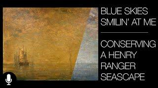 Blue Skies Smilin' At Me; Conserving A Henry Ranger Seascape