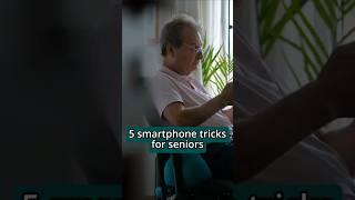 5 Smartphone tricks every senior should know.#senior #shorts #techhelp  #healthandwellnessforseniors