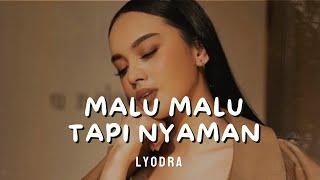 LYODRA - MALU MALU TAPI NYAMAN | LIRIK