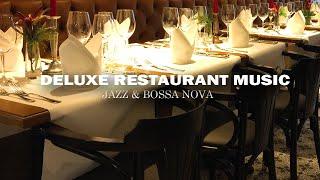 Deluxe Restaurant Music BGM Playlist - Exclusive Jazz Instrumental Background Ambience