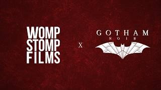 Womp Stomp Films x Gotham Noir Announcement Teaser! Horror x Batman