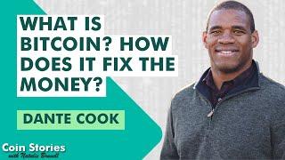 What is Bitcoin and How Does It Fix Our Money in 15 Min featuring Dante Cook