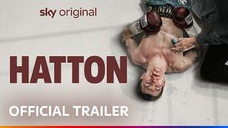 Hatton | Official Trailer