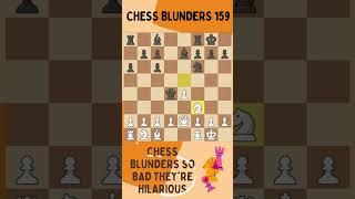 Chess Opening Blunders #159#ChessTips  #shortsvideo #chesscom #شطرنج #openingblunders #chessopenings