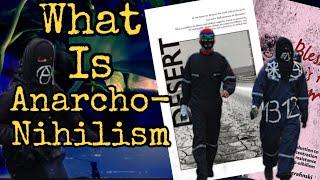 What Is Anarcho-Nihilism?