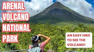 Arenal Volcano National Park: Easy Hike to See the Volcano!