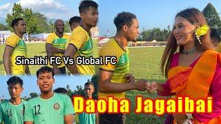 Daoha Jagaibai, Football || Sinaiti FC Vs Global FC - Monalisha Best Actress-Malivita Chirang