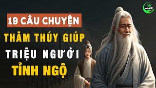 19 Câu Chuyện Thâm Thúy Khiến Triệu Triệu Người Tỉnh Ngộ Còn Bạn Thì Sao? Triết Lý Sống Khôn Ngoan