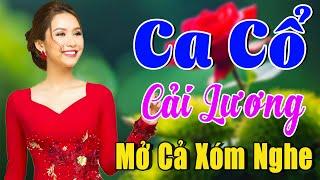 Vừa Nằm Vừa Nghe Ca Cổ Cải Lương Hơi Dài - Ca Cổ Hơi Dài 1000 Chữ MỞ CẢ XÓM NGHECa Cổ Tân Thời