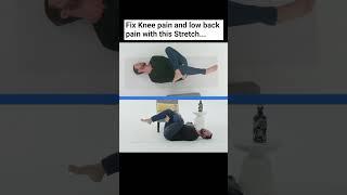 Fix Knee Pain and Back Pain with this Stretch