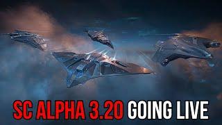 Star Citizen Alpha 3.20 IS GOING TO LIVE - GET READY!