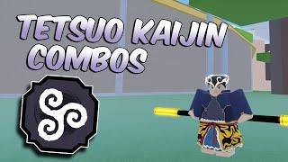 3 TETSUO KAIJIN COMBOS | Shindo Life