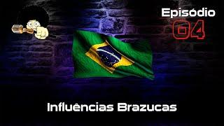 D'Cast • Ep.04 • Influências Brazucas