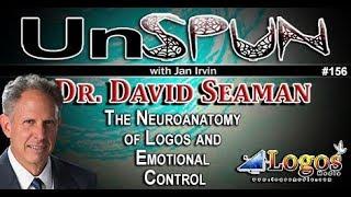 UnSpun 156 – Dr. David Seaman: “The Neuroanatomy of Logos and Emotional Control”