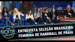 The Noite (15/08/14) - Entrevista com a seleção brasileira feminina de Handball de praia