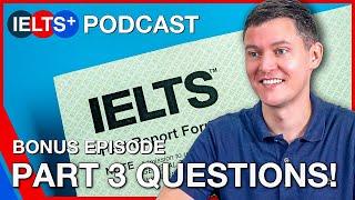 IELTS English Podcast - How to Answer IELTS Speaking Part 3 Questions