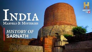 India: Marvels & Mysteries | सारनाथ का इतिहास | History Of Sarnath