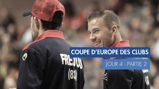 COUPE D'EUROPE DES CLUBS - J4 - Partie 2