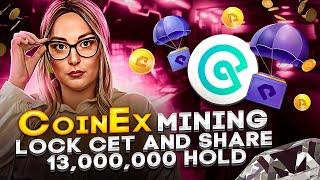 CoinEx Mining: Lock CET and Share 13,000,000 HOLD