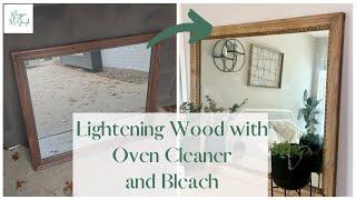 Lightening Wood with Oven Cleaner and Wood Bleach