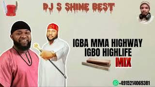 IGBA MMA HIGHWAY IGBO HIGHLIFE MIXTAPE 2023 BY DJ S SHINE BEST