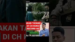 SAKITNYA HATIKU SEGERA TAYANG DI CH KOKO RECORD HD