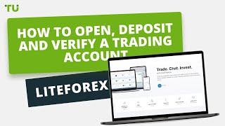 LiteForex - How to Open an Account | Firsthand Experience of Traders Union