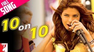 10 on 10 | Full Song | Pyaar Impossible | Priyanka Chopra | Mahua, Anushka, Naresh | Salim-Sulaiman